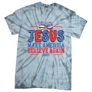 Jesus Make America Believe Again 2024 Vote Funny Patriotic Tie-Dye T-Shirt