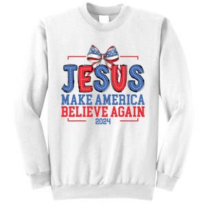 Jesus Make America Believe Again 2024 Vote Funny Patriotic Sweatshirt