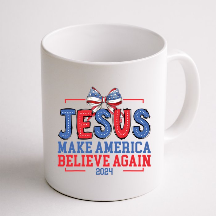 Jesus Make America Believe Again 2024 Vote Funny Patriotic Coffee Mug