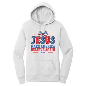 Jesus Make America Believe Again 2024 Vote Funny Patriotic Women's Pullover Hoodie