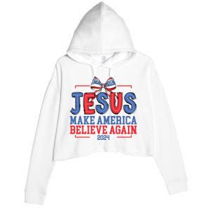 Jesus Make America Believe Again 2024 Vote Funny Patriotic Crop Fleece Hoodie