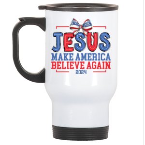 Jesus Make America Believe Again 2024 Vote Funny Patriotic Stainless Steel Travel Mug