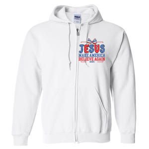 Jesus Make America Believe Again 2024 Vote Funny Patriotic Full Zip Hoodie