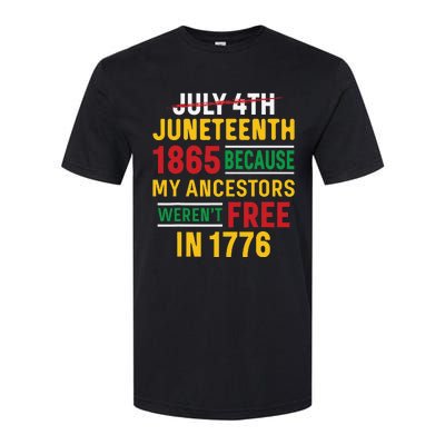 Juneteenth My Ancestors Weren't Free July 4th Softstyle® CVC T-Shirt