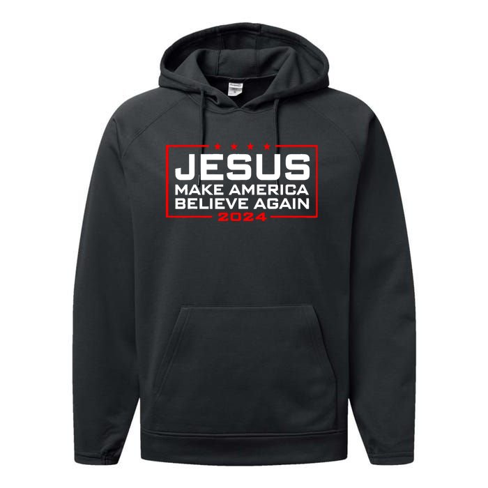 Jesus Make America Believe Again 2024 Performance Fleece Hoodie