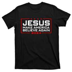 Jesus Make America Believe Again 2024 T-Shirt