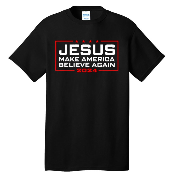 Jesus Make America Believe Again 2024 Tall T-Shirt