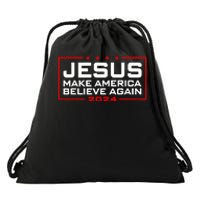 Jesus Make America Believe Again 2024 Drawstring Bag