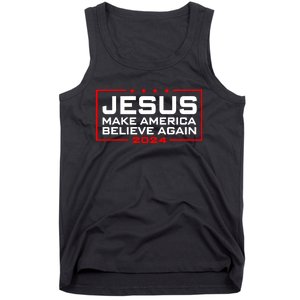 Jesus Make America Believe Again 2024 Tank Top