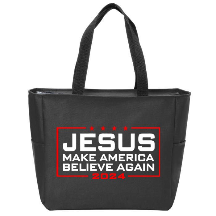 Jesus Make America Believe Again 2024 Zip Tote Bag