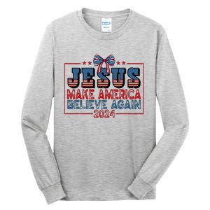 Jesus Make America Believe Again 2024 Election Usa Tall Long Sleeve T-Shirt