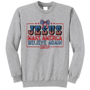 Jesus Make America Believe Again 2024 Election Usa Sweatshirt