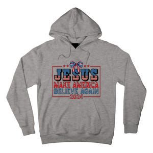 Jesus Make America Believe Again 2024 Election Usa Tall Hoodie