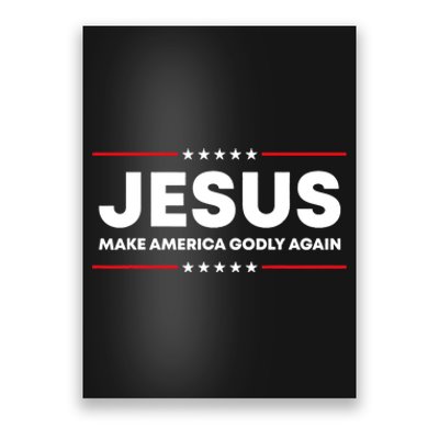 Jesus Make America Godly Again Patriotic Christian Faith USA Poster