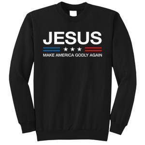 Jesus Make America Godly Again Christian Patriot Tall Sweatshirt