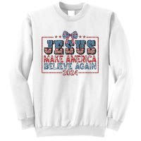 Jesus Make America Believe Again 2024 Sweatshirt