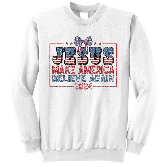 Jesus Make America Believe Again 2024 Sweatshirt