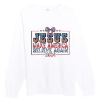 Jesus Make America Believe Again 2024 Premium Crewneck Sweatshirt