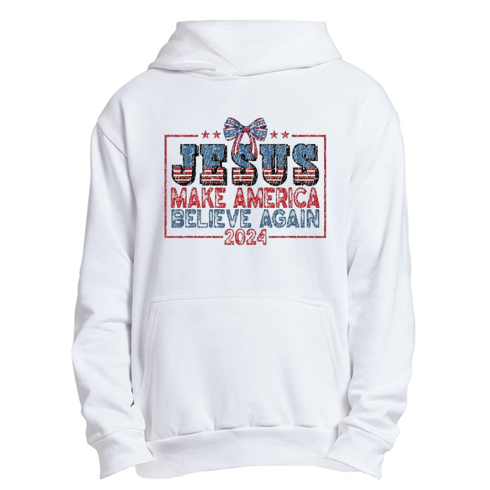 Jesus Make America Believe Again 2024 Urban Pullover Hoodie