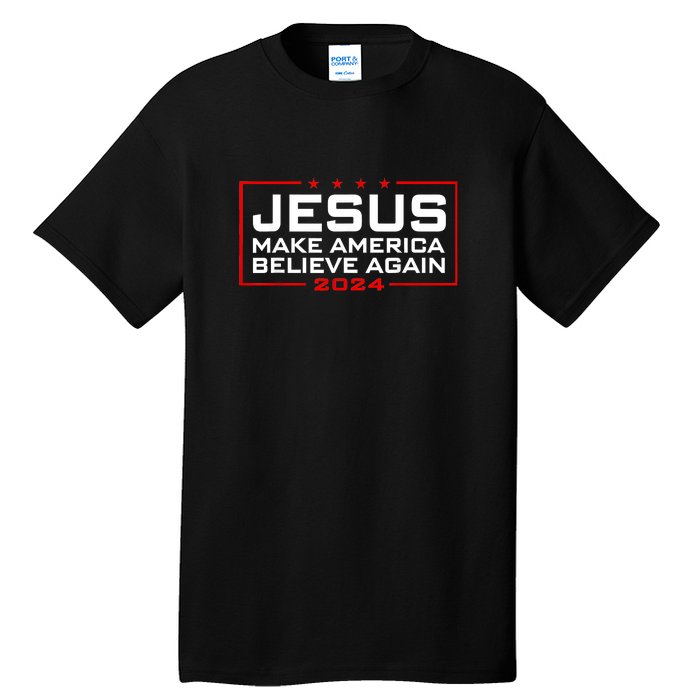 Jesus Make America Believe Again 2024 Tall T-Shirt