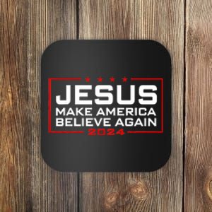 Jesus Make America Believe Again 2024 Coaster