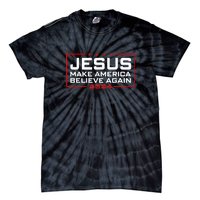 Jesus Make America Believe Again 2024 Tie-Dye T-Shirt