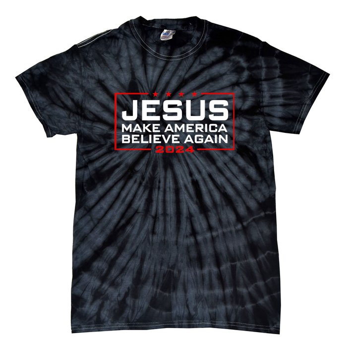 Jesus Make America Believe Again 2024 Tie-Dye T-Shirt