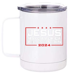 Jesus Make America Believe Again 2024 12 oz Stainless Steel Tumbler Cup