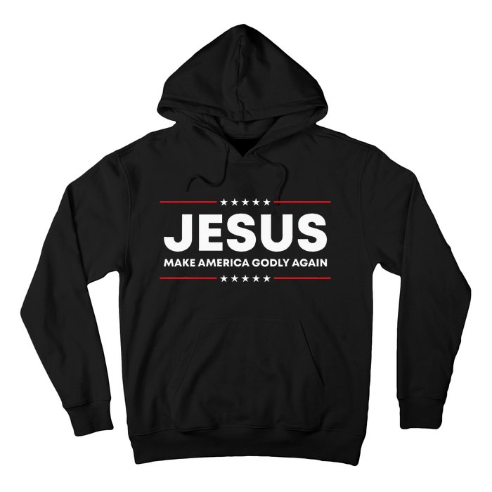 Jesus Make America Godly Again Patriotic Hoodie