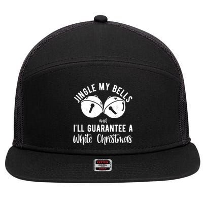 Jingle My Bells And Ill Guarantee A White Christmas Funny 7 Panel Mesh Trucker Snapback Hat