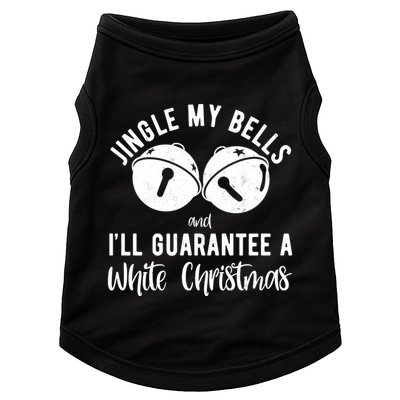 Jingle My Bells And Ill Guarantee A White Christmas Funny Doggie Tank