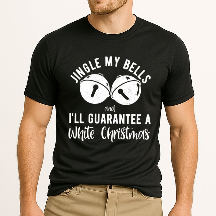 Jingle My Bells And Ill Guarantee A White Christmas Funny Performance Shirt