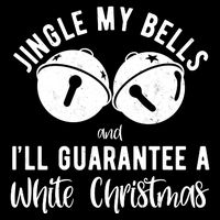 Jingle My Bells And Ill Guarantee A White Christmas Funny Drawstring Bag