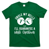 Jingle My Bells And Ill Guarantee A White Christmas Funny T-Shirt