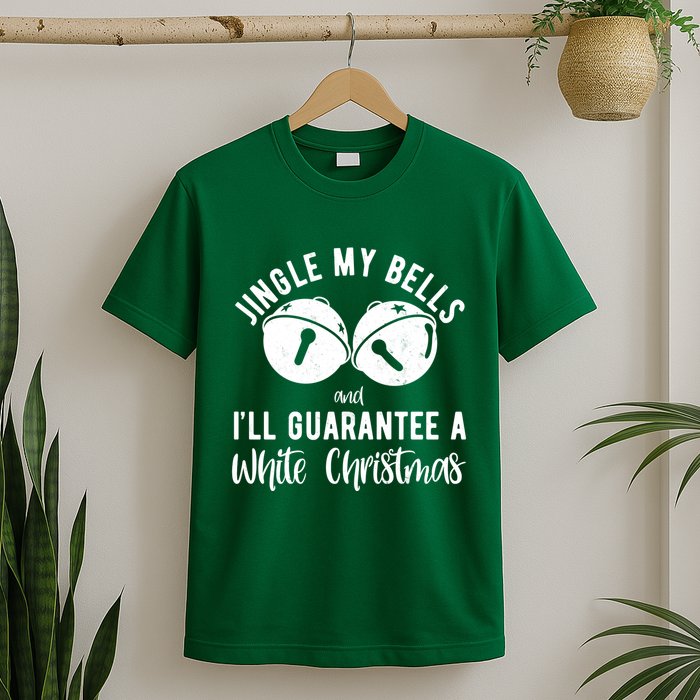 Jingle My Bells And Ill Guarantee A White Christmas Funny T-Shirt