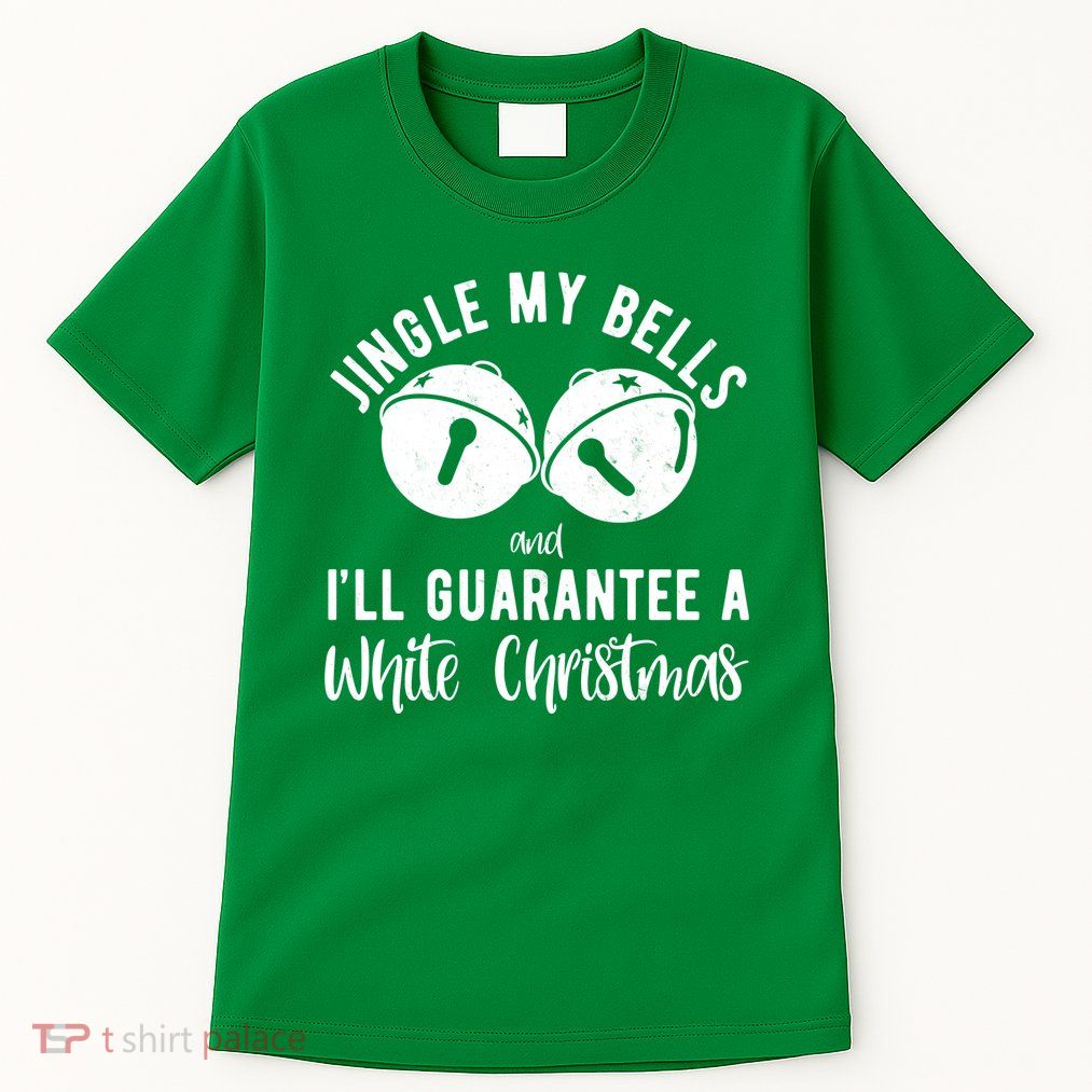 Jingle My Bells And Ill Guarantee A White Christmas Funny Tall T-Shirt