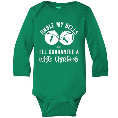 Jingle My Bells And Ill Guarantee A White Christmas Funny Baby Long Sleeve Bodysuit