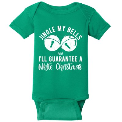 Jingle My Bells And Ill Guarantee A White Christmas Funny Baby Bodysuit