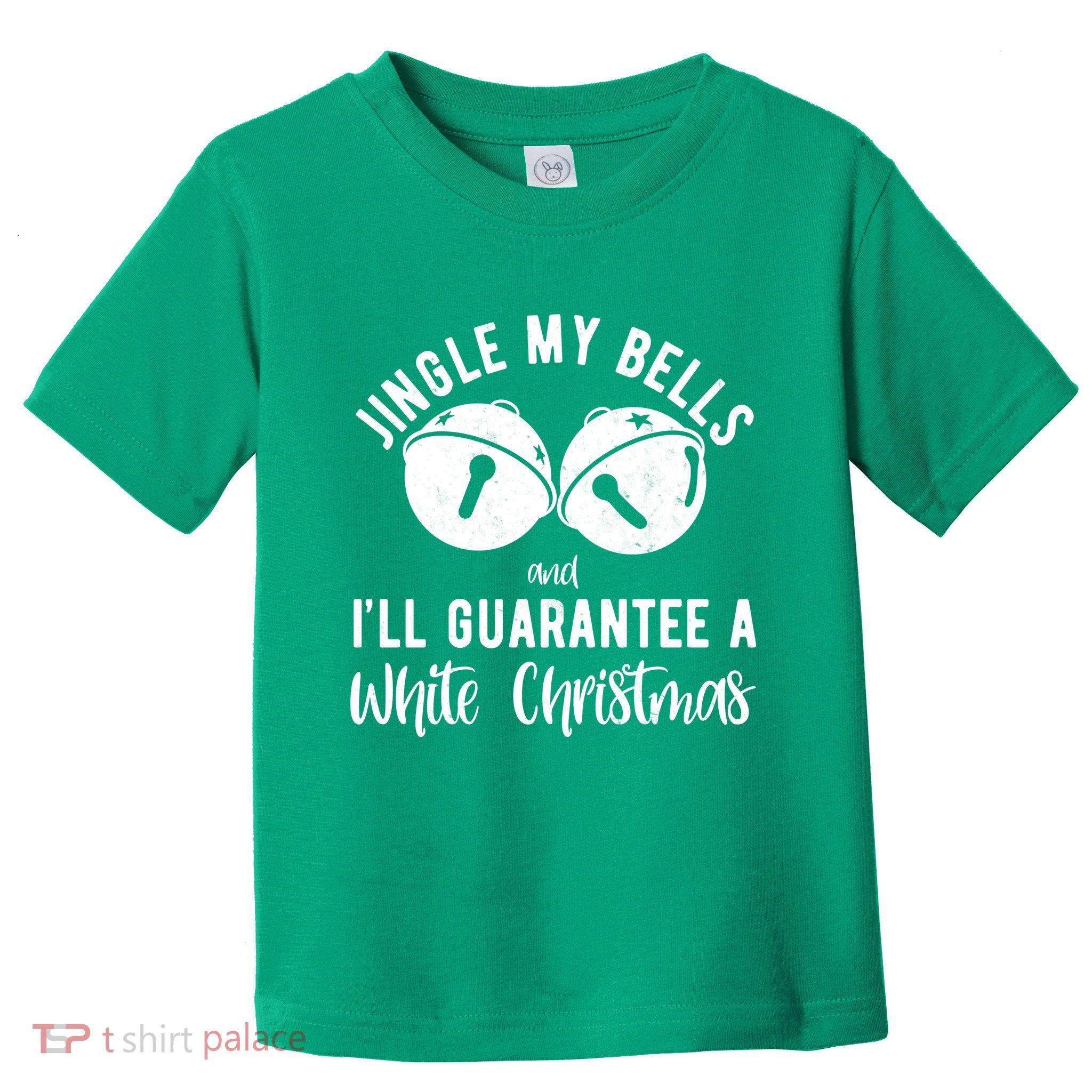 Jingle My Bells And Ill Guarantee A White Christmas Funny Toddler T-Shirt