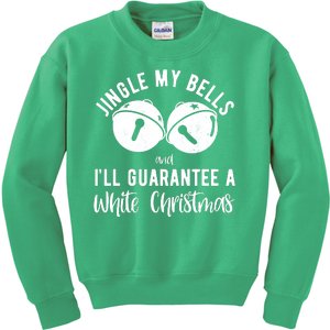 Jingle My Bells And Ill Guarantee A White Christmas Funny Kids Sweatshirt