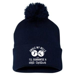 Jingle My Bells And Ill Guarantee A White Christmas Funny Pom Pom 12in Knit Beanie