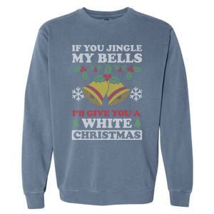 Jingle My Bells Funny Adult Christmas Gift Garment-Dyed Sweatshirt