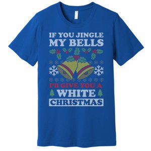 Jingle My Bells Funny Adult Christmas Gift Premium T-Shirt