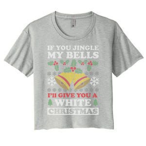 Jingle My Bells Funny Adult Christmas Gift Women's Crop Top Tee