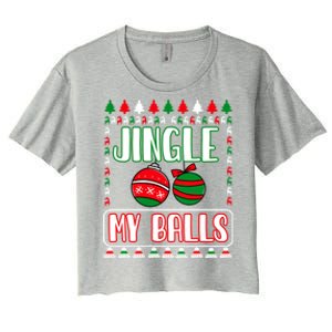 Jingle My Balls Funny Christmas Holidays Xmas Gift Women's Crop Top Tee