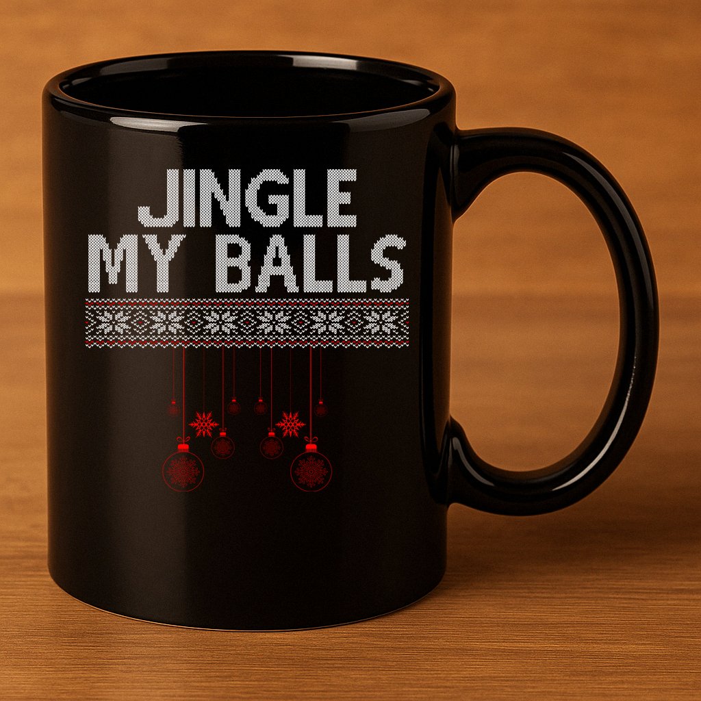 Jingle My Balls Funny Ugly Christmas 11oz C Handle Ceramic Mug