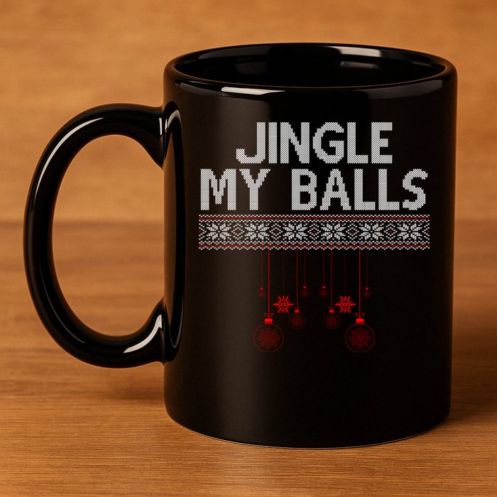 Jingle My Balls Funny Ugly Christmas 11oz C Handle Ceramic Mug