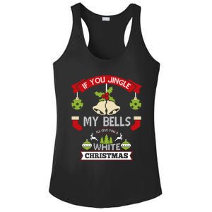 Jingle My Bells I'll Give You A White Christmas Funny Adult Gift Ladies PosiCharge Competitor Racerback Tank