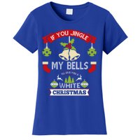 Jingle My Bells I'll Give You A White Christmas Funny Adult Gift Women's T-Shirt