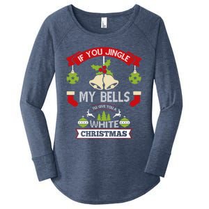 Jingle My Bells I'll Give You A White Christmas Funny Adult Gift Women's Perfect Tri Tunic Long Sleeve Shirt